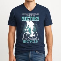 Never Underestimate A Man In His Sixties Who Can Ride A Bicycle V-Neck T-Shirt