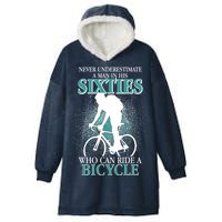 Never Underestimate A Man In His Sixties Who Can Ride A Bicycle Hooded Wearable Blanket