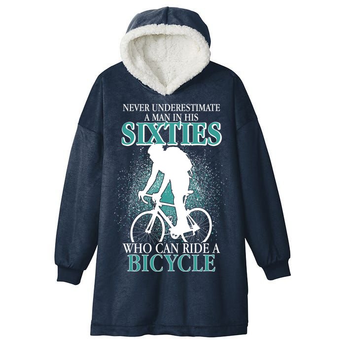 Never Underestimate A Man In His Sixties Who Can Ride A Bicycle Hooded Wearable Blanket