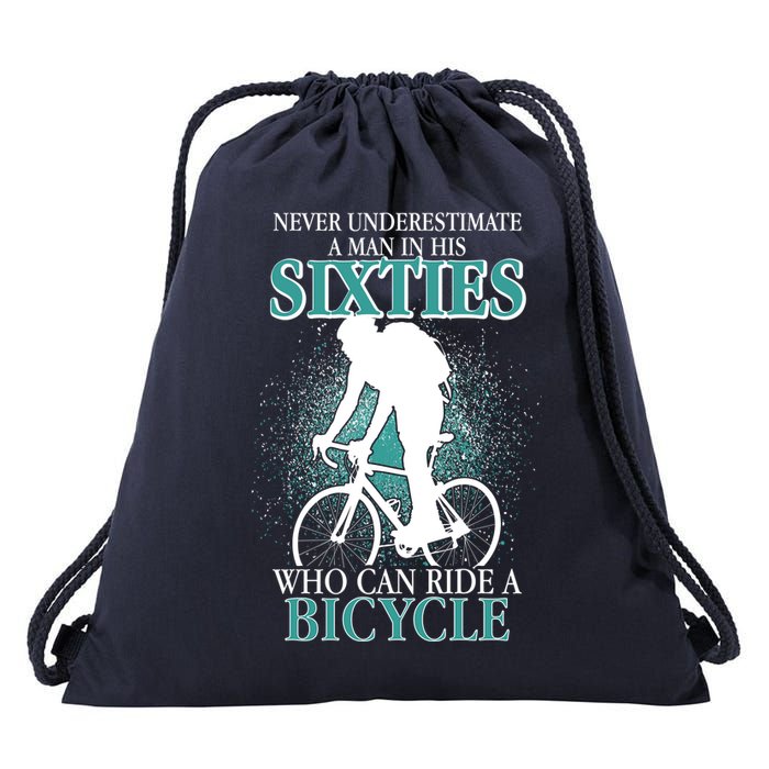 Never Underestimate A Man In His Sixties Who Can Ride A Bicycle Drawstring Bag