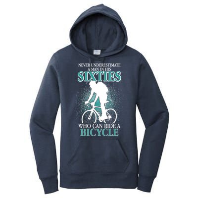 Never Underestimate A Man In His Sixties Who Can Ride A Bicycle Women's Pullover Hoodie