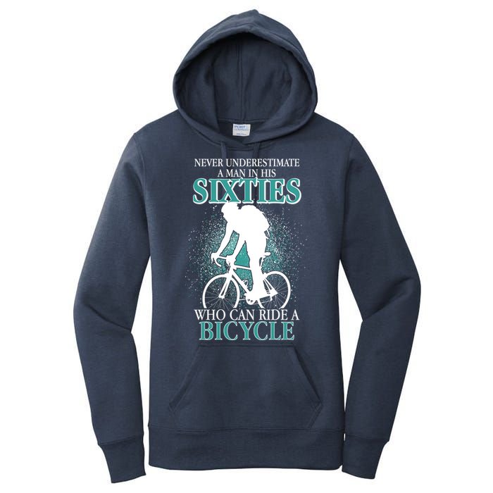 Never Underestimate A Man In His Sixties Who Can Ride A Bicycle Women's Pullover Hoodie