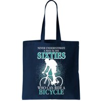 Never Underestimate A Man In His Sixties Who Can Ride A Bicycle Bag