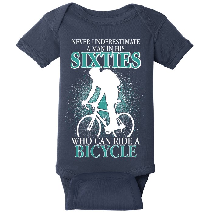 Never Underestimate A Man In His Sixties Who Can Ride A Bicycle Baby Bodysuit