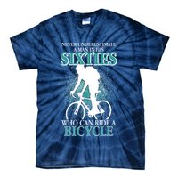 Never Underestimate A Man In His Sixties Who Can Ride A Bicycle Tie-Dye T-Shirt
