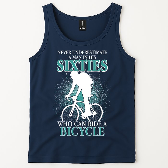 Never Underestimate A Man In His Sixties Who Can Ride A Bicycle Tank Top