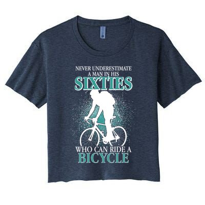 Never Underestimate A Man In His Sixties Who Can Ride A Bicycle Crop Top