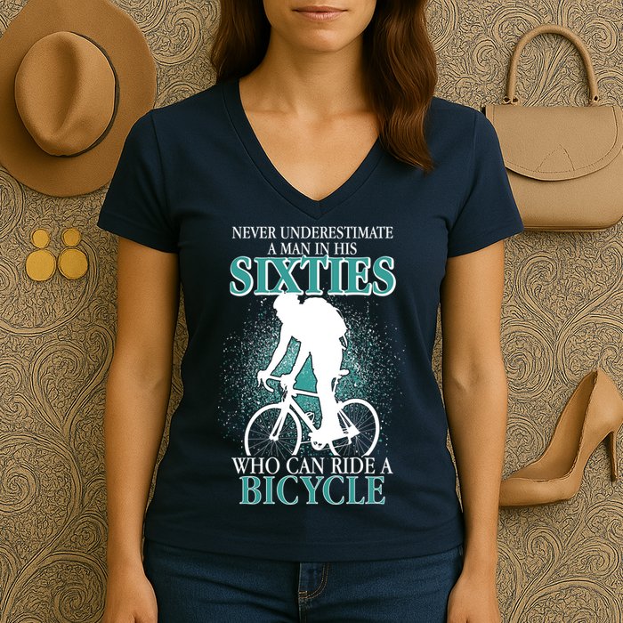 Never Underestimate A Man In His Sixties Who Can Ride A Bicycle Women's V-Neck T-Shirt