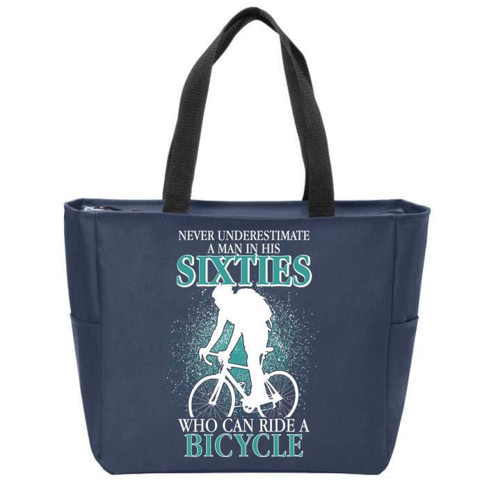 Never Underestimate A Man In His Sixties Who Can Ride A Bicycle Zip Tote Bag