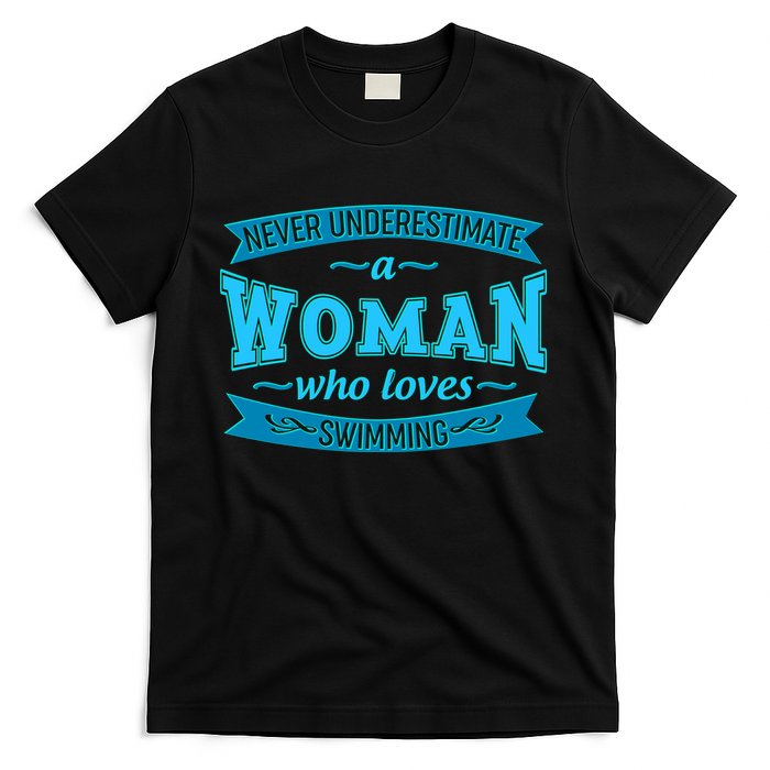 Never Underestimate A Woman Who Loves Swimming T-Shirt