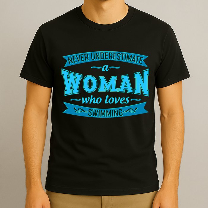 Never Underestimate A Woman Who Loves Swimming T-Shirt