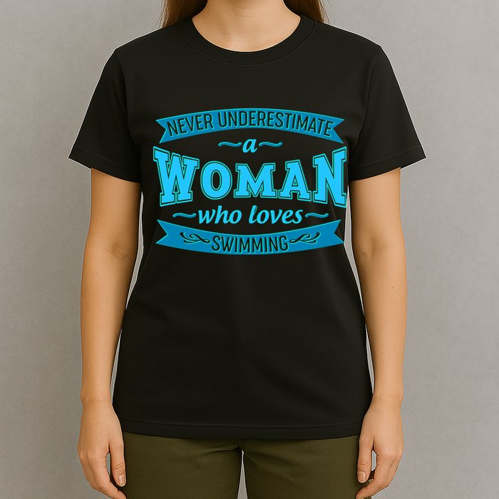 Never Underestimate A Woman Who Loves Swimming T-Shirt