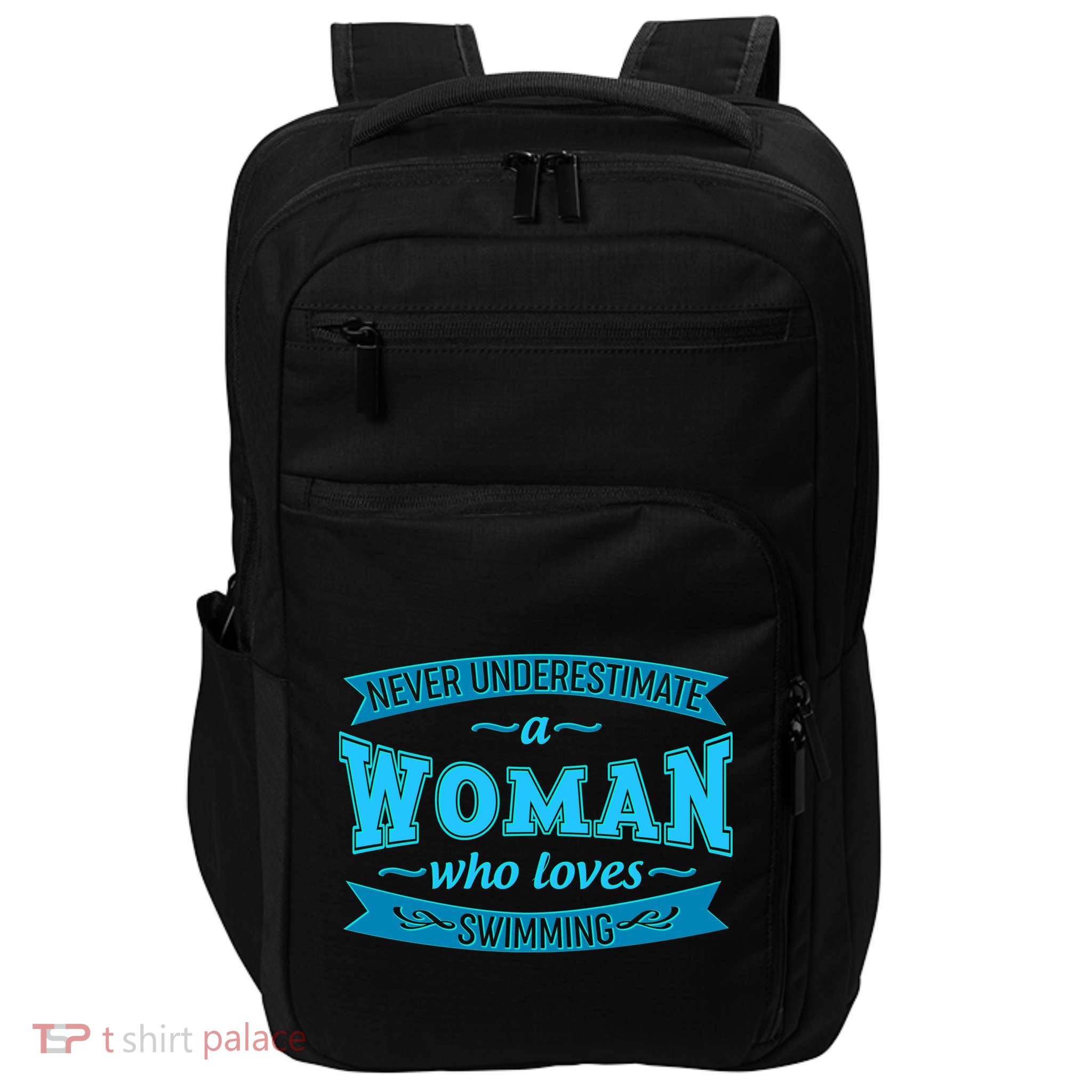 Never Underestimate A Woman Who Loves Swimming Impact Tech Backpack