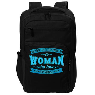 Never Underestimate A Woman Who Loves Swimming Impact Tech Backpack