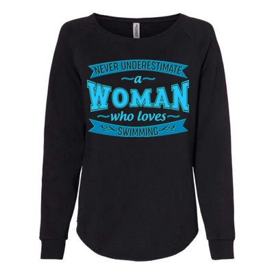 Never Underestimate A Woman Who Loves Swimming Womens California Wash Sweatshirt