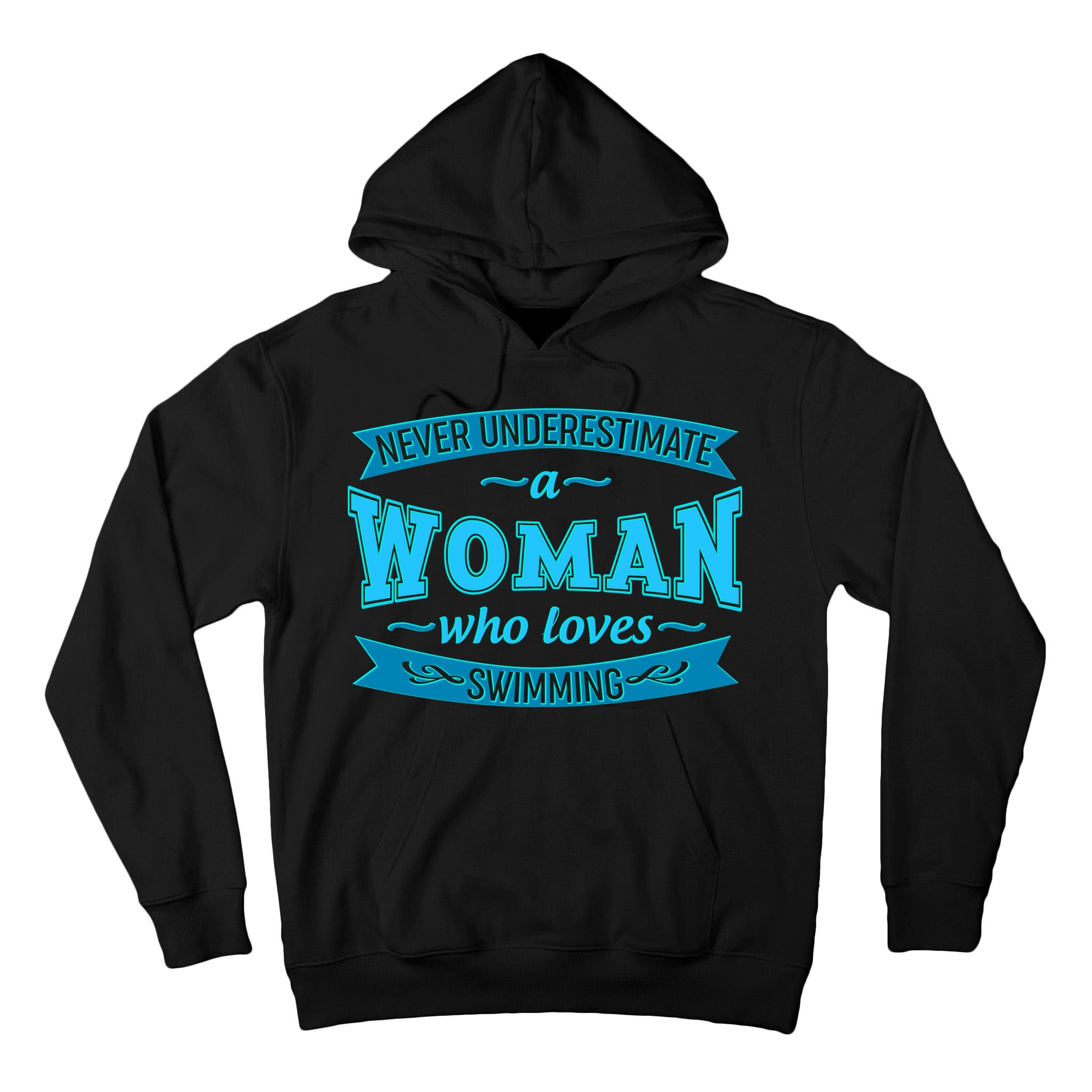 Never Underestimate A Woman Who Loves Swimming Tall Hoodie