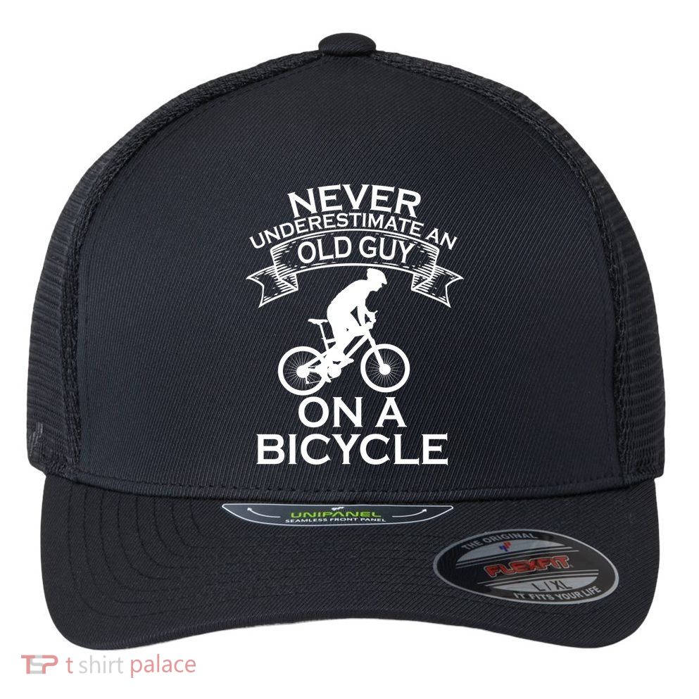 Never Underestimate An Old Guy On A Bike Flexfit Unipanel Trucker Cap