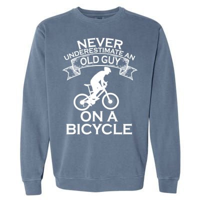 Never Underestimate An Old Guy On A Bike Garment-Dyed Sweatshirt