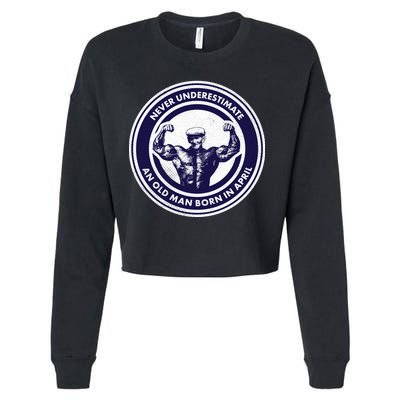 Never Underestimate An Old Man Born In April Cropped Pullover Crew