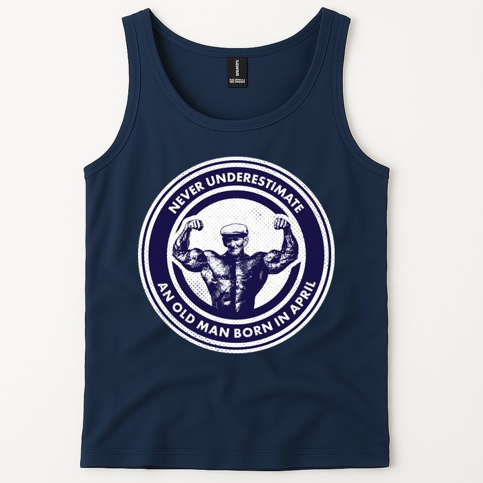 Never Underestimate An Old Man Born In April Tank Top