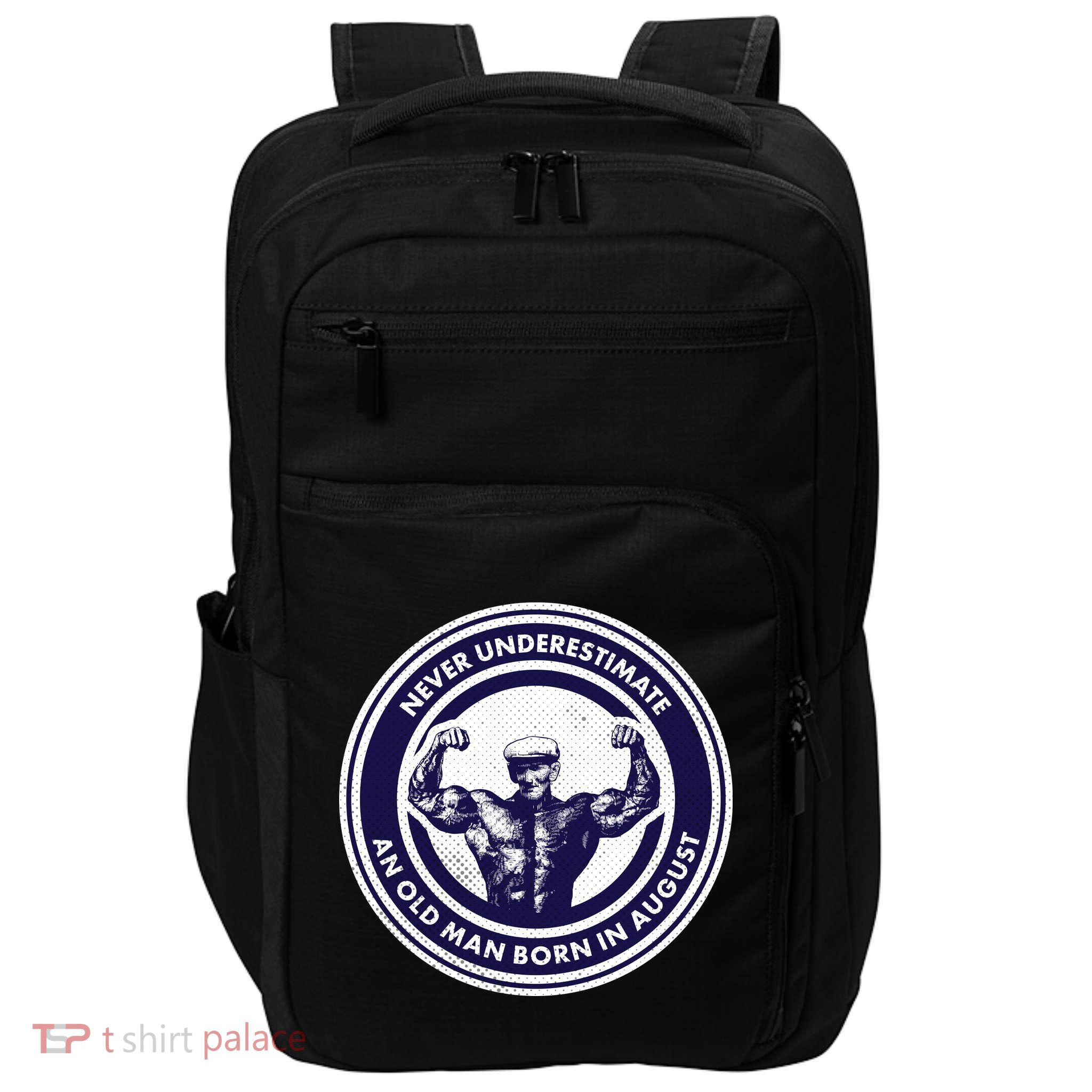 Never Underestimate An Old Man Born In August Impact Tech Backpack