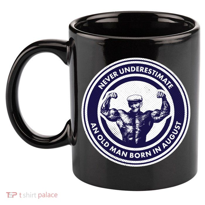 Never Underestimate An Old Man Born In August 11oz C Handle Ceramic Mug