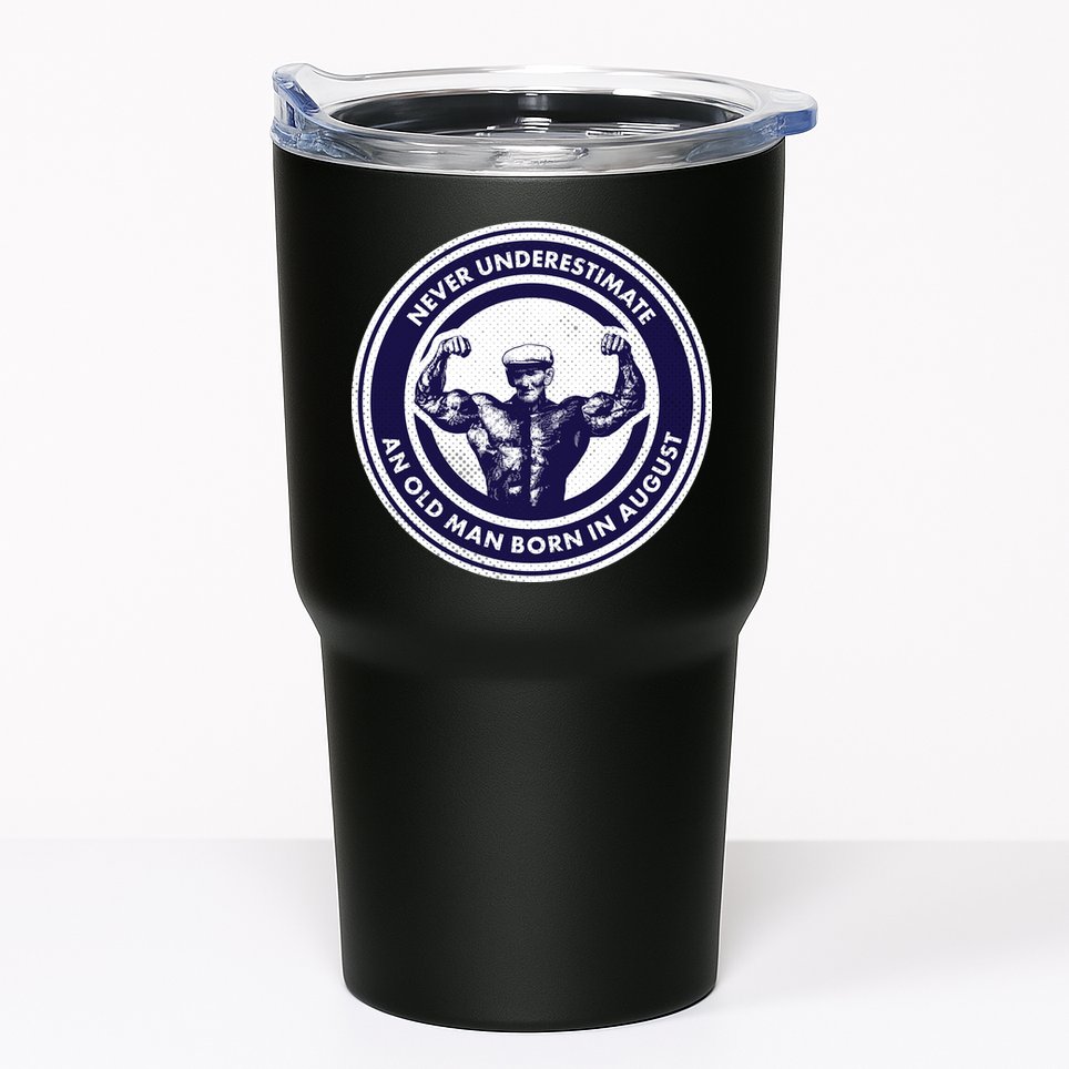 Never Underestimate An Old Man Born In August Tumbler