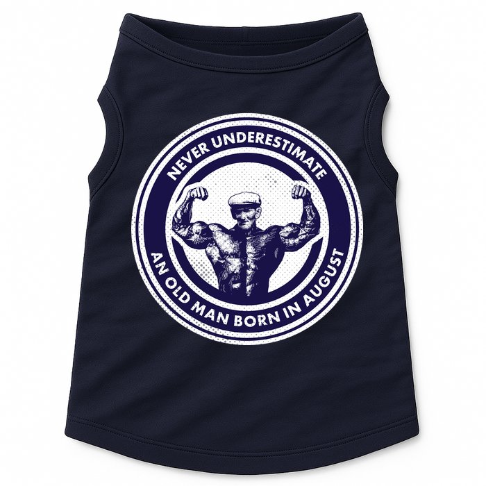 Never Underestimate An Old Man Born In August Doggie Tank