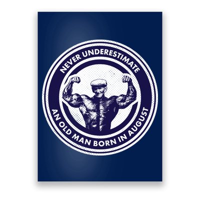 Never Underestimate An Old Man Born In August Poster