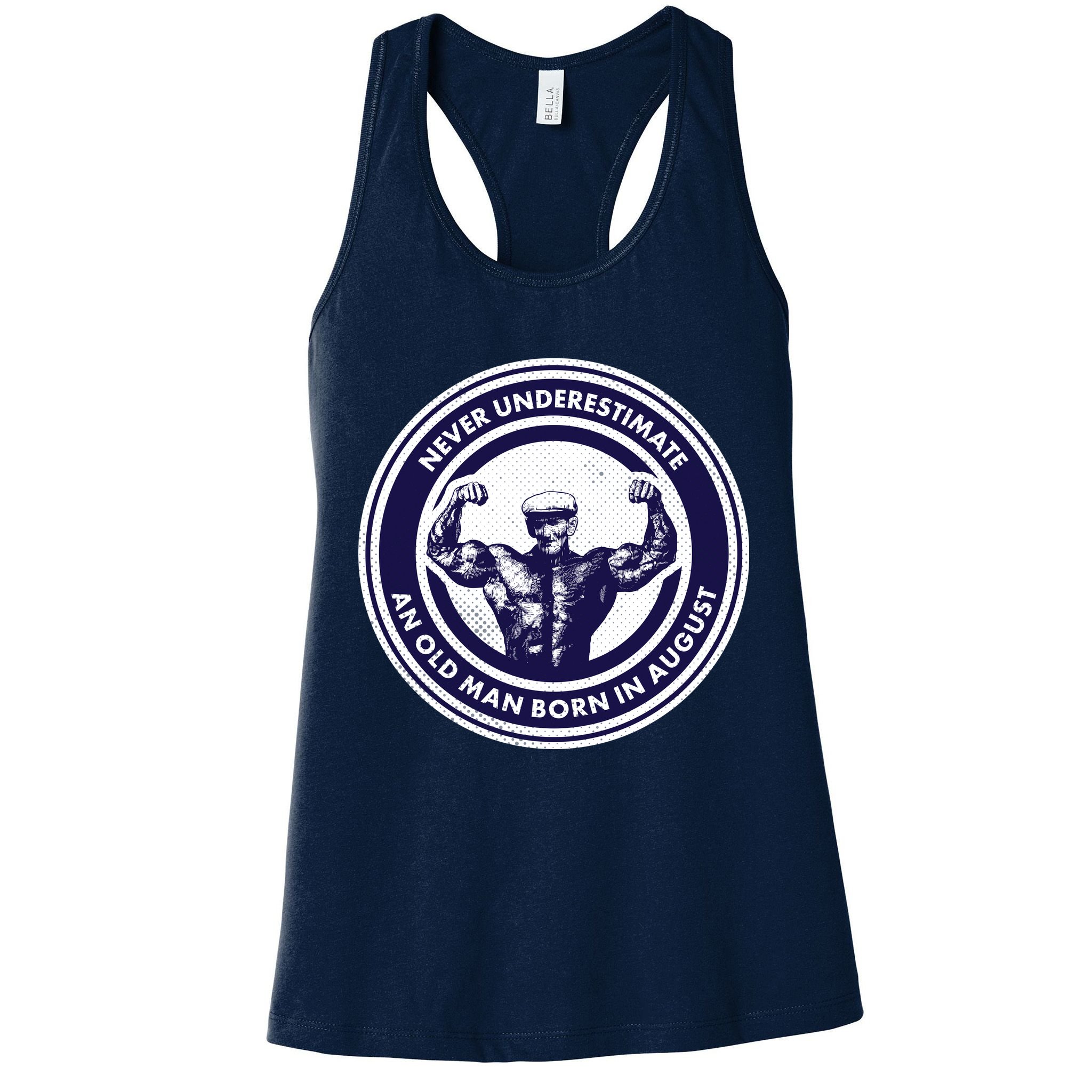 Never Underestimate An Old Man Born In August Womens Tank Top