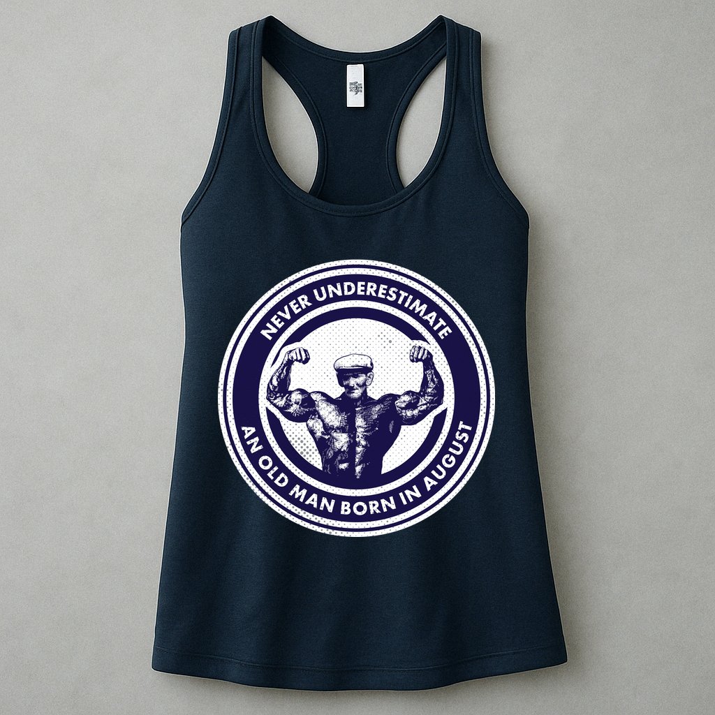 Never Underestimate An Old Man Born In August Womens Tank Top