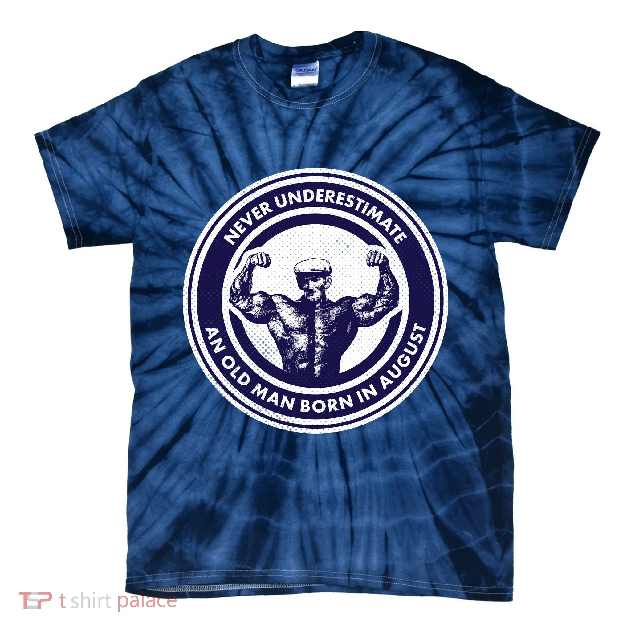 Never Underestimate An Old Man Born In August Tie-Dye T-Shirt