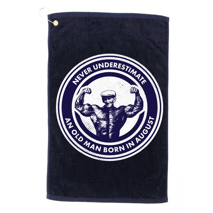 Never Underestimate An Old Man Born In August Golf Towel
