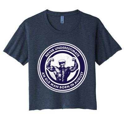 Never Underestimate An Old Man Born In August Crop Top