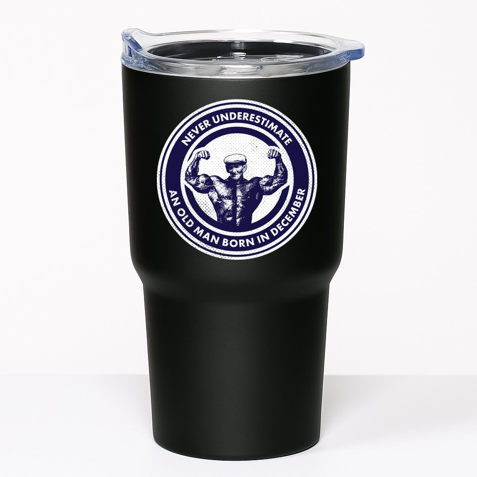 Never Underestimate An Old Man Born In December Tumbler