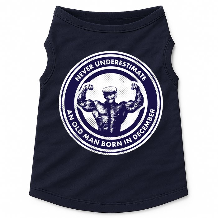 Never Underestimate An Old Man Born In December Doggie Tank