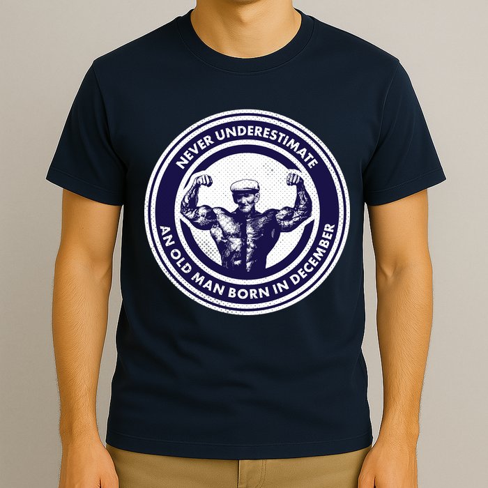 Never Underestimate An Old Man Born In December T-Shirt