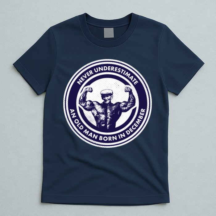 Never Underestimate An Old Man Born In December T-Shirt