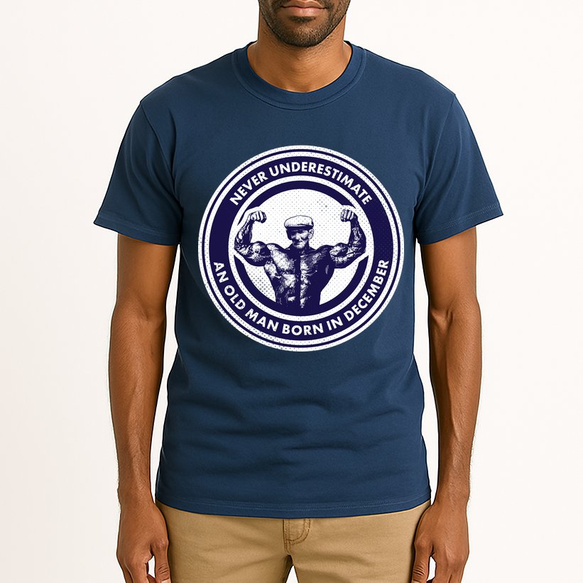 Never Underestimate An Old Man Born In December Tall T-Shirt