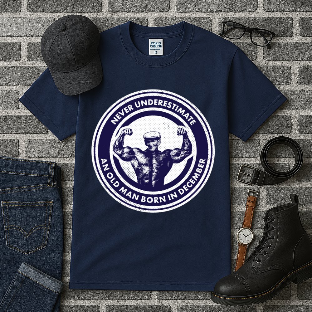 Never Underestimate An Old Man Born In December Tall T-Shirt