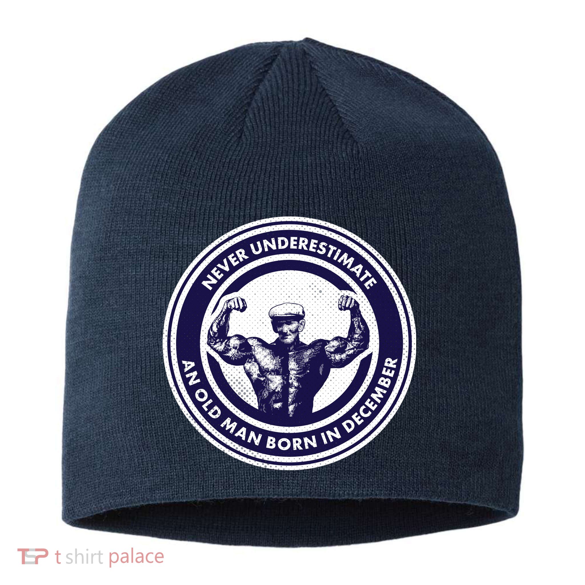 Never Underestimate An Old Man Born In December Sustainable Beanie