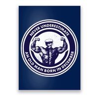 Never Underestimate An Old Man Born In December Poster