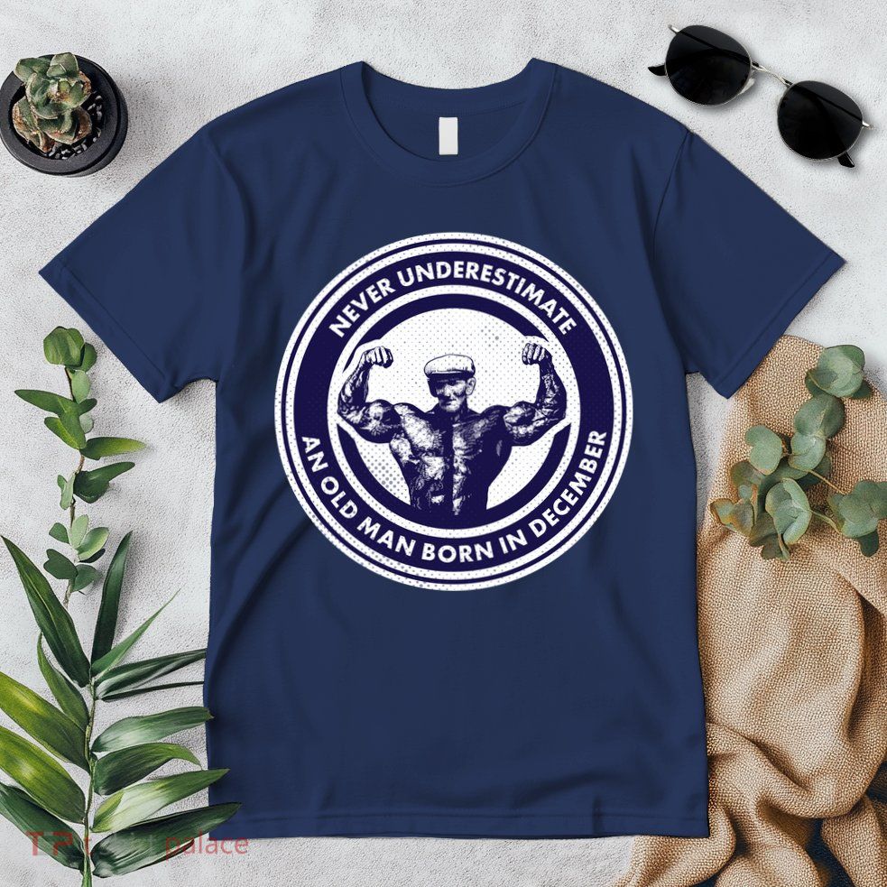 Never Underestimate An Old Man Born In December Premium T-Shirt
