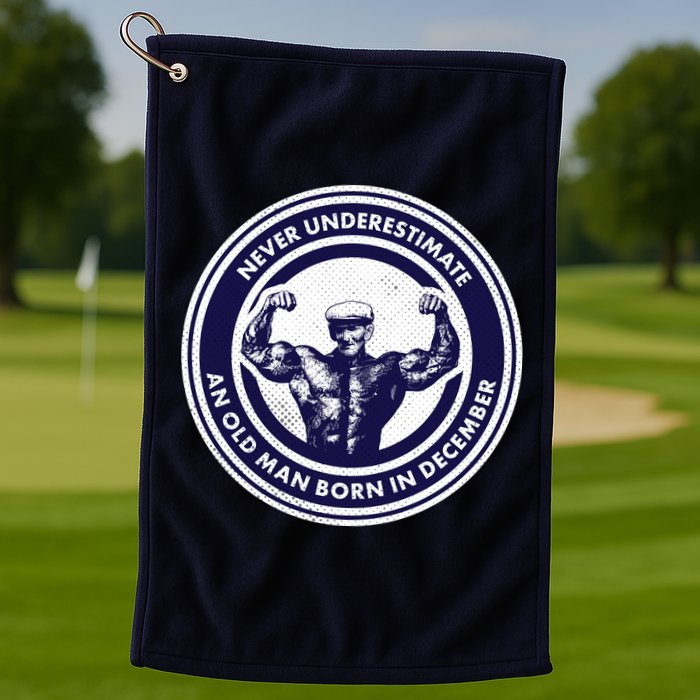 Never Underestimate An Old Man Born In December Golf Towel