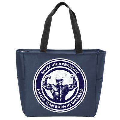 Never Underestimate An Old Man Born In December Zip Tote Bag