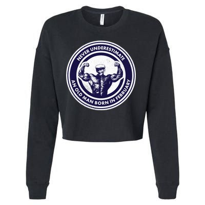 Never Underestimate An Old Man Born In February  Cropped Pullover Crew