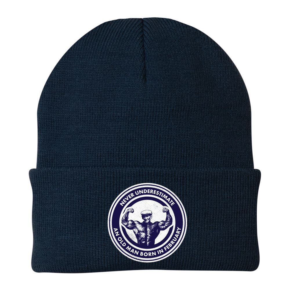 Never Underestimate An Old Man Born In February  Beanie