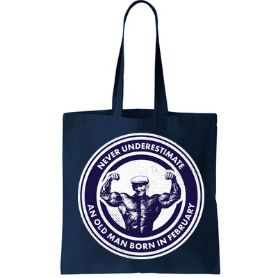 Never Underestimate An Old Man Born In February  Bag