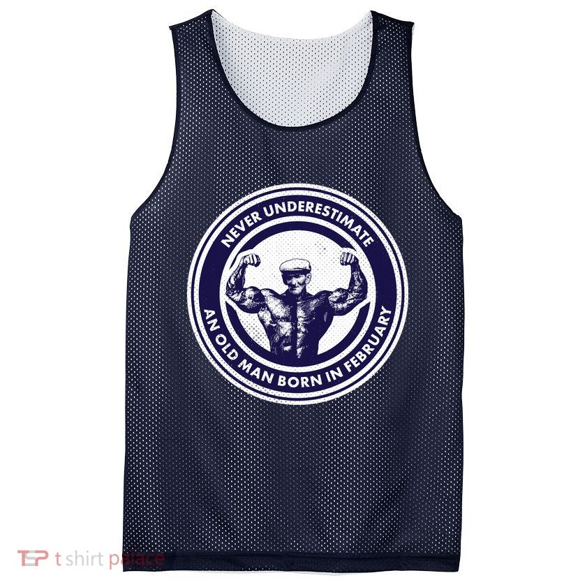 Never Underestimate An Old Man Born In February  Mesh Reversible Basketball Jersey Tank