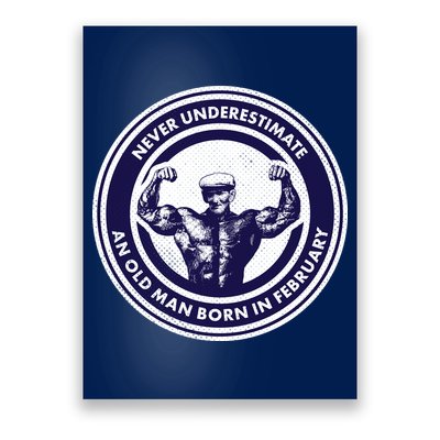 Never Underestimate An Old Man Born In February  Poster